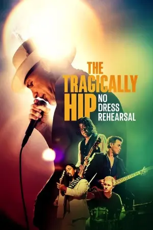 The Tragically Hip: No Dress Rehearsal