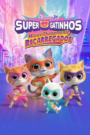 Super Gatinhos: Miauvilhosamente Recarregados