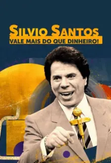 Silvio Santos: Vale Mais do que Dinheiro!