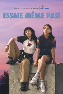 Essaie même pas!