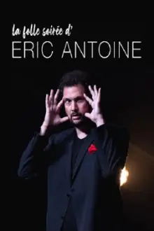 La folle soirée d'Eric Antoine