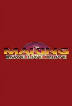 The Making of Robotech: Love Live Alive