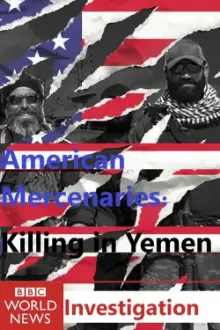 American Mercenaries: Killing in Yemen