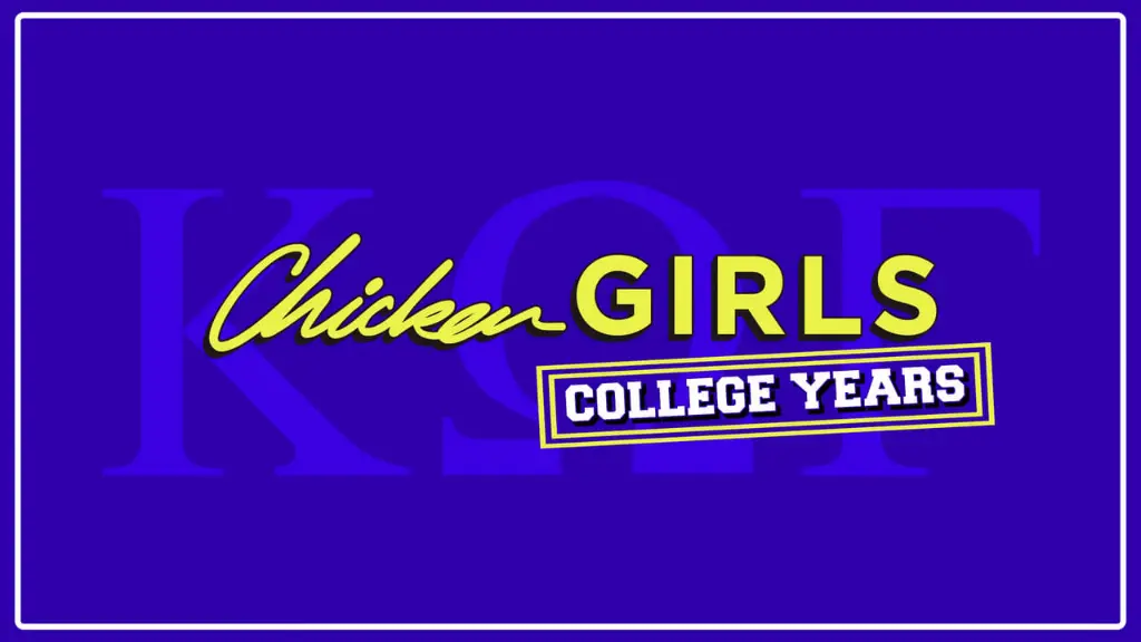 Chicken Girls: The College Years