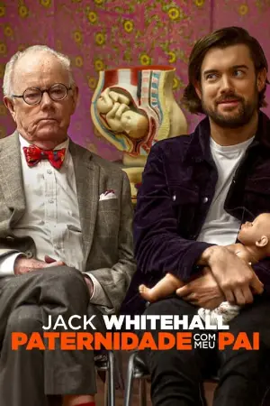 Jack Whitehall: Paternidade com Meu Pai