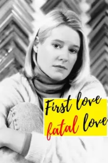 First Love, Fatal Love