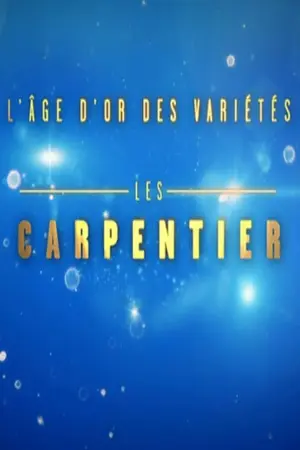 L'Âge d'or des variétés - Les Carpentier