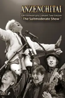 Anzenchitai 30th Anniversary Concert Tour Encore 'The Saltmoderate Show'