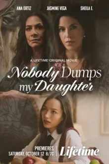 Nobody Dumps My Daughter