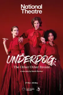 Underdog: The Other Other Brontë - National Theatre at Home