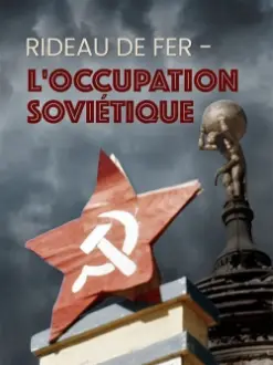 The Iron Curtain: Tales of Soviet Occupation