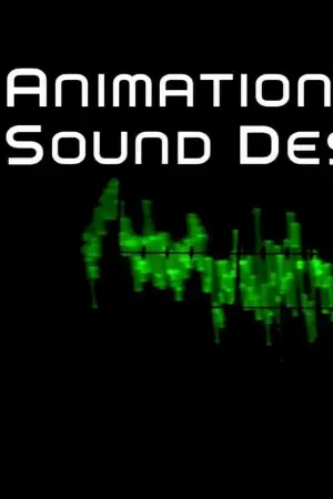 Animation Sound Design: Building Worlds from the Sound Up