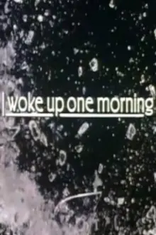 I Woke Up One Morning