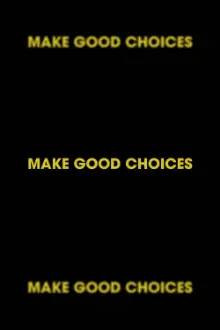 Make Good Choices