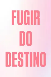 Fugir do Destino