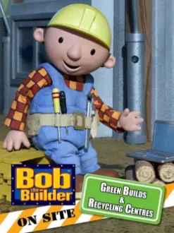 Bob the Builder: Green Builds and Recycling Centres