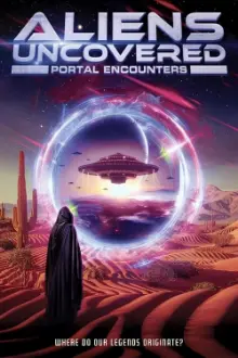 Aliens Uncovered: Portal Encounters