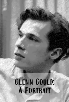 Glenn Gould: a Portrait