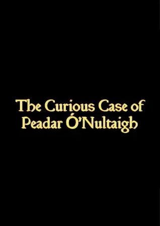 The Curious Case Of Paedar O'Nuiltaigh