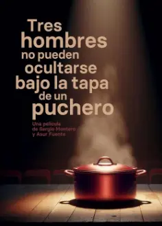 Tres hombres no pueden ocultarse bajo la tapa de un puchero