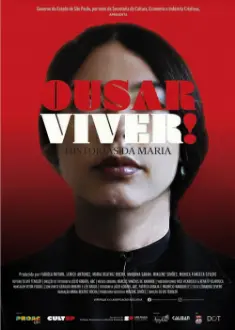 Ousar Viver! Histórias da Maria