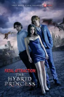 Fatal Attraction: The Hybrid Princess