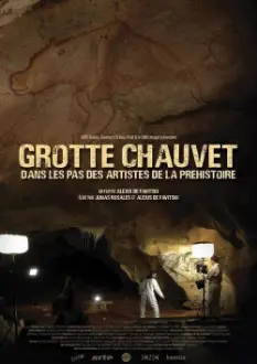 Grotte Chauvet - Dans les pas des artistes de la Préhistoire