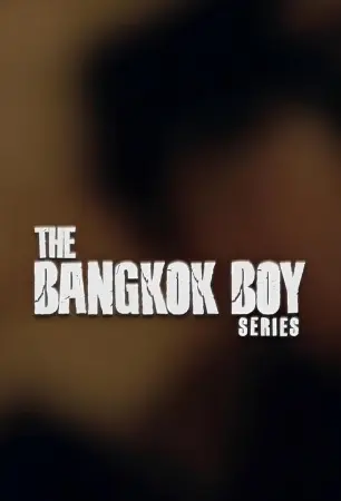 The Bangkok Boy Series