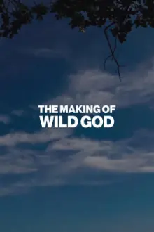 The Making of Wild God