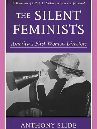 The Silent Feminists: America's First Women Directors