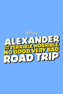 Alexander and the Terrible, Horrible, No Good, Very Bad Road Trip