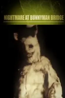 Nightmare at Bunnyman Bridge