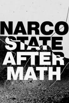 National Geographic Investigates: Narco State: Aftermath