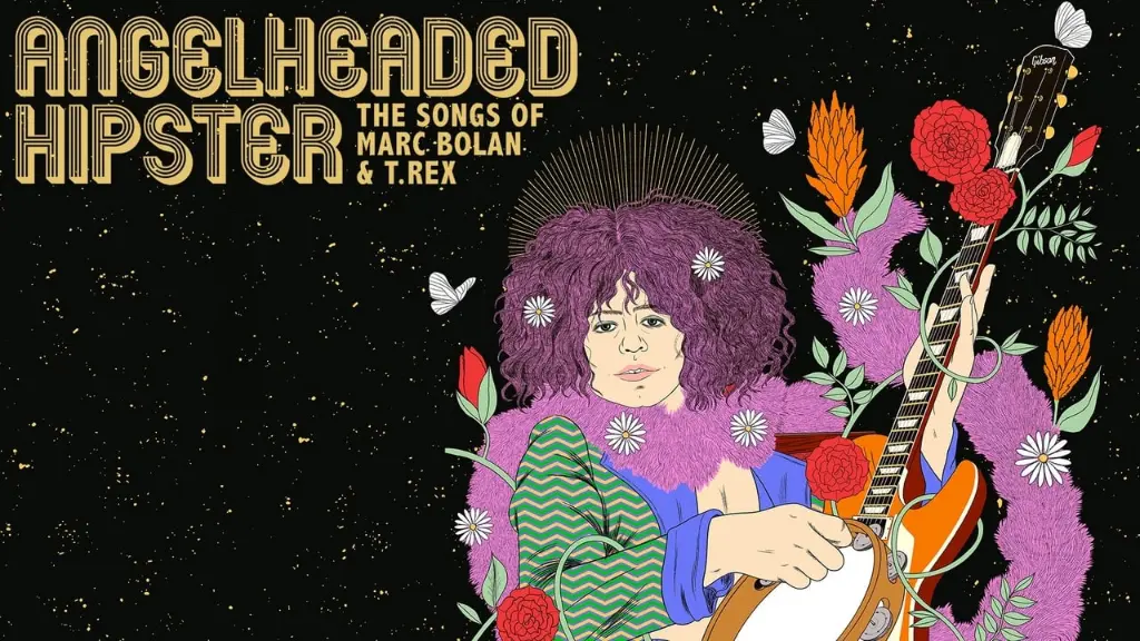 Angelheaded Hipster: The Songs of Marc Bolan & T. Rex