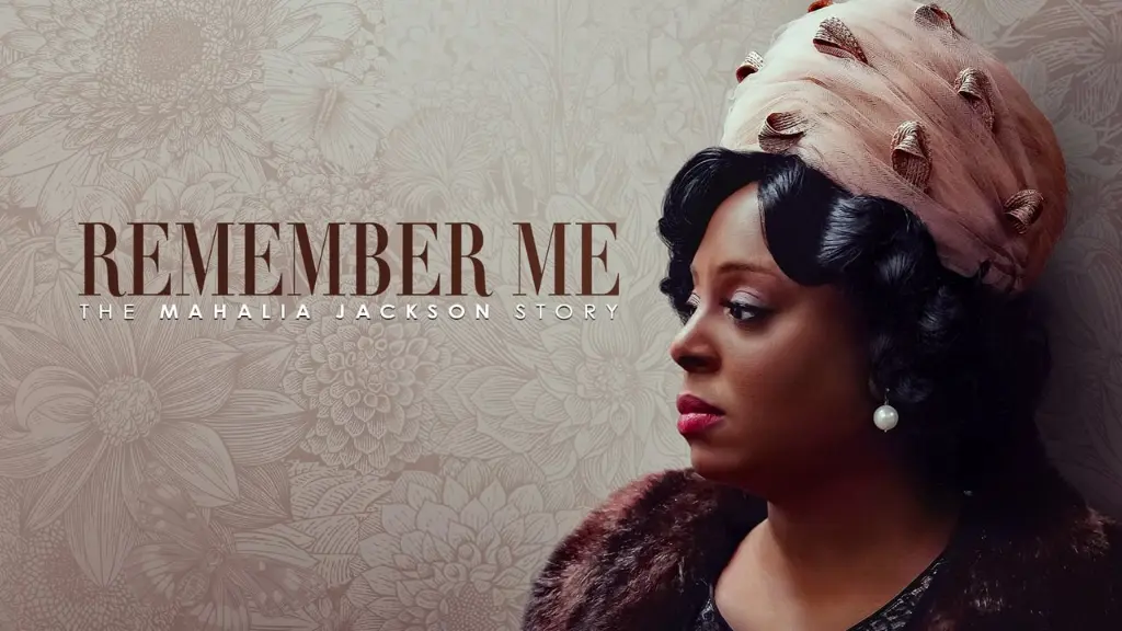 Remember Me: The Mahalia Jackson Story