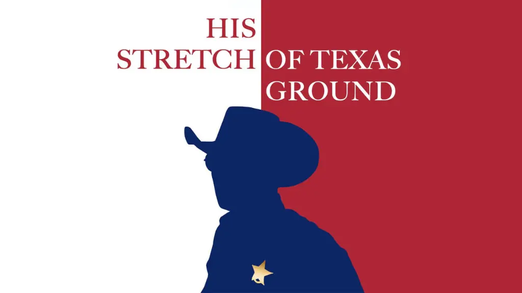 His Stretch of Texas Ground