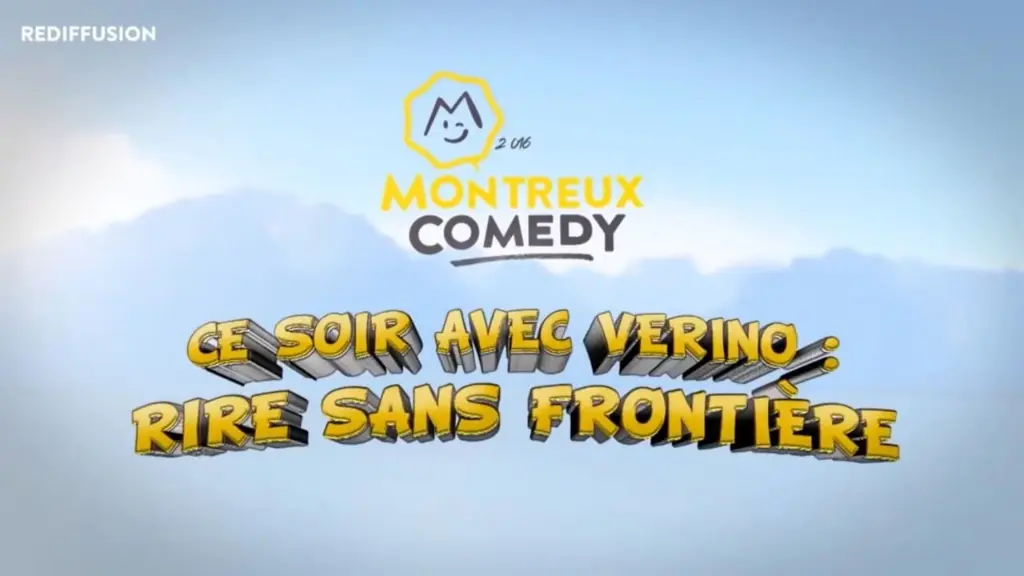 Montreux Comedy Festival 2016 - Ce soir avec Vérino : rire sans frontière