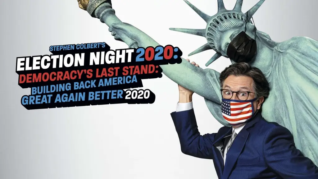 Stephen Colbert's Election Night 2020: Democracy's Last Stand: Building Back America Great Again Better 2020