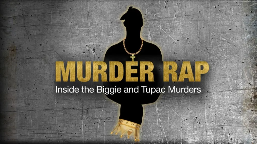 Murder Rap: Inside the Biggie and Tupac Murders