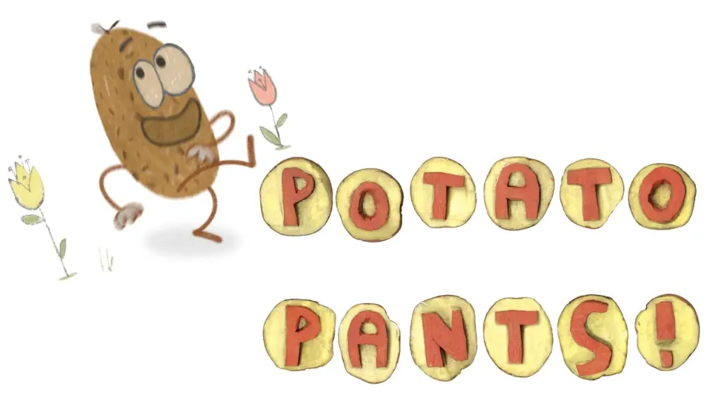 Potato Pants!