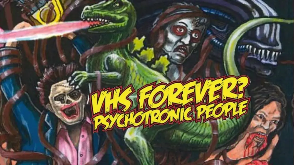 VHS Forever? | Psychotronic People