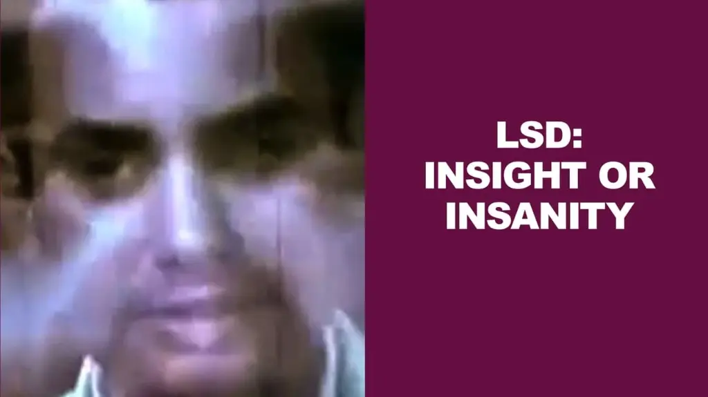 LSD: Insight or Insanity?