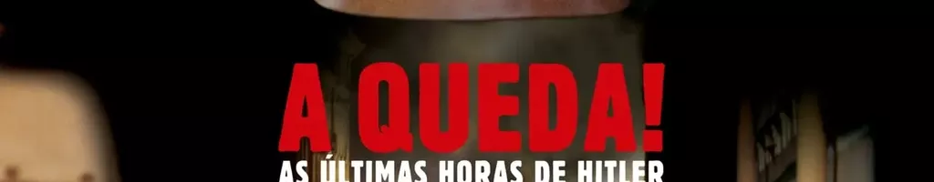 A Queda! As Últimas Horas de Hitler