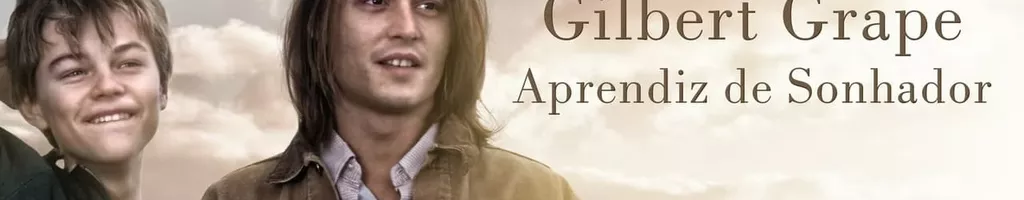 Gilbert Grape: Aprendiz de Sonhador