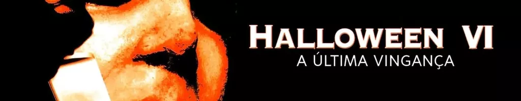 Halloween 6: A Última Vingança