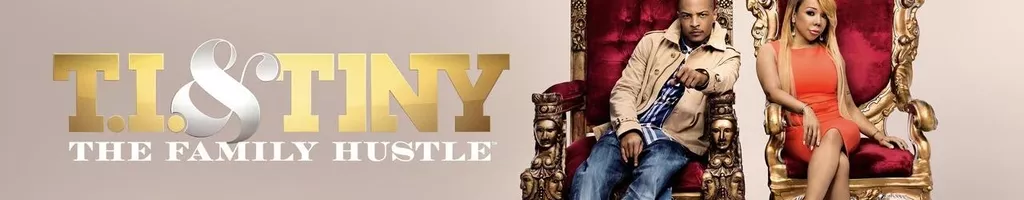 T.I. & Tiny: The Family Hustle