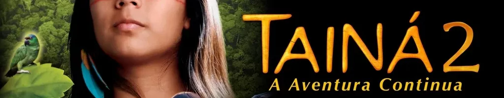 Tainá 2: A Aventura Continua