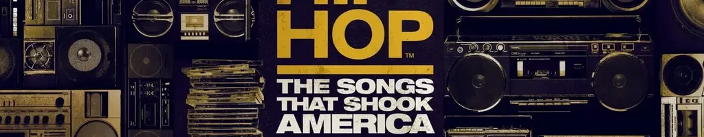 Hip Hop: The Songs That Shook America