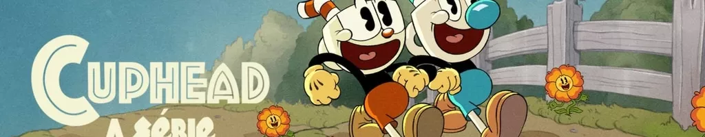 Cuphead: A Série