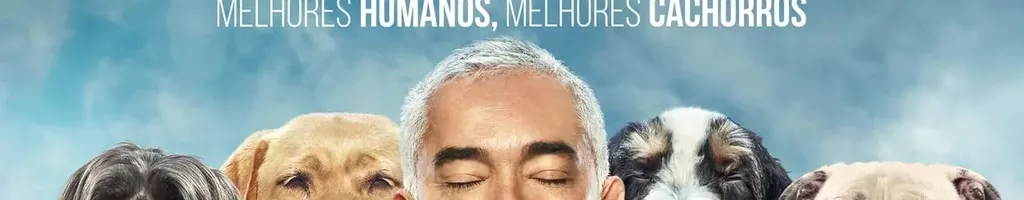 Cesar Millan: Melhores Humanos, Melhores Cachorros